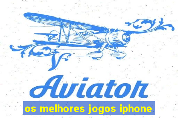 os melhores jogos iphone